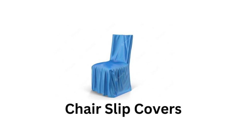Chair Slip Covers