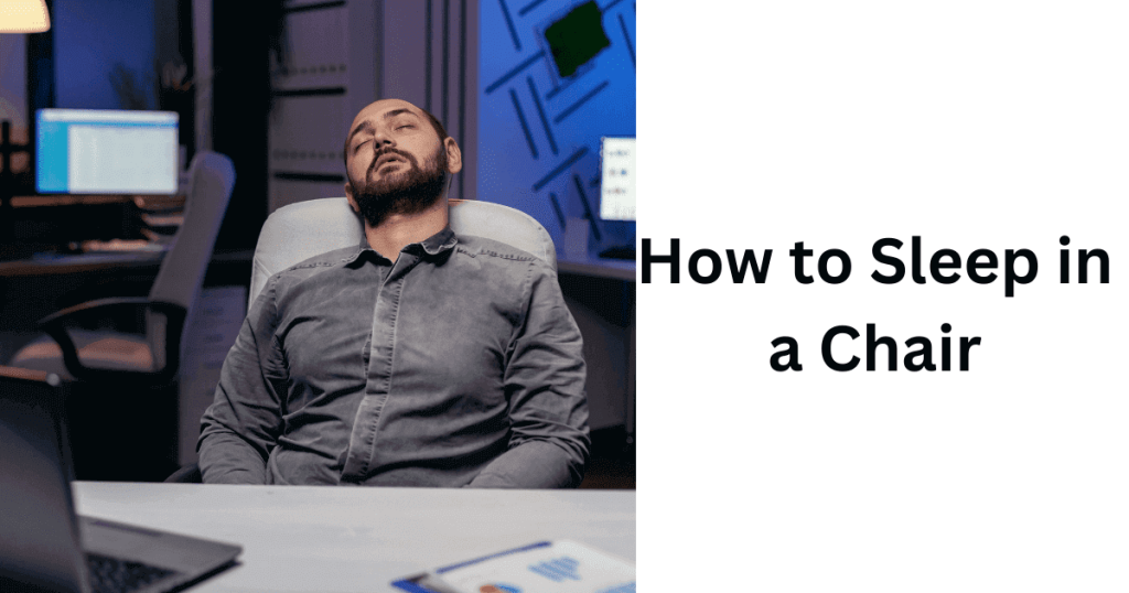 How To Sleep In A Chair 2 1024x538 