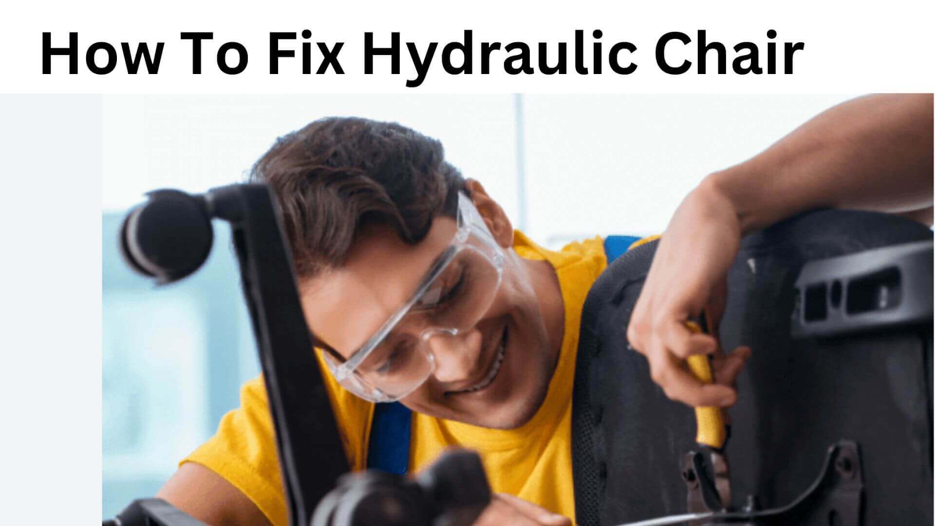 how to fix hydraulic chair
