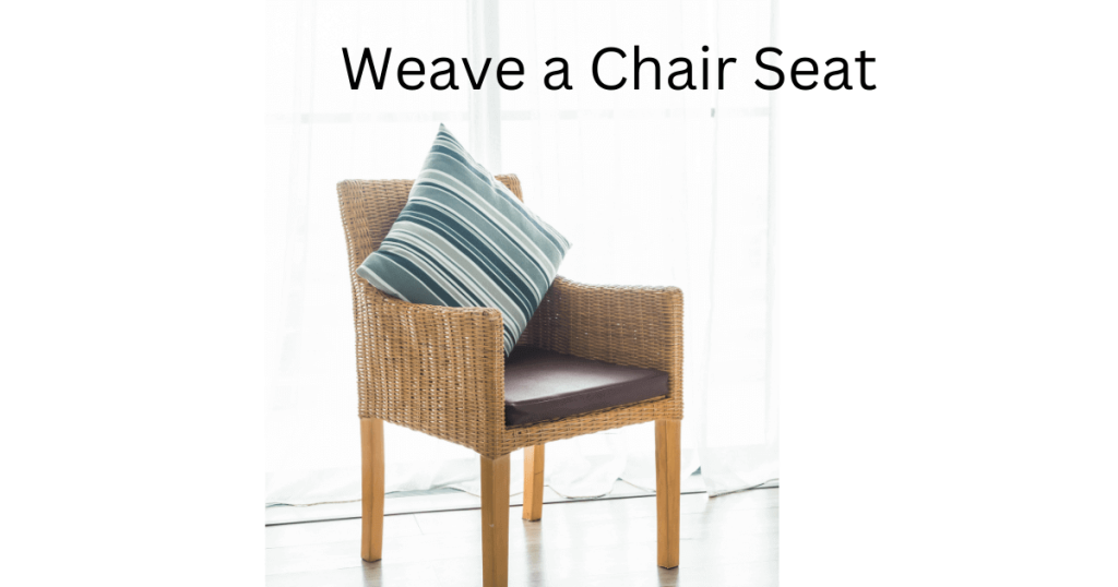 Weave a Chair Seat