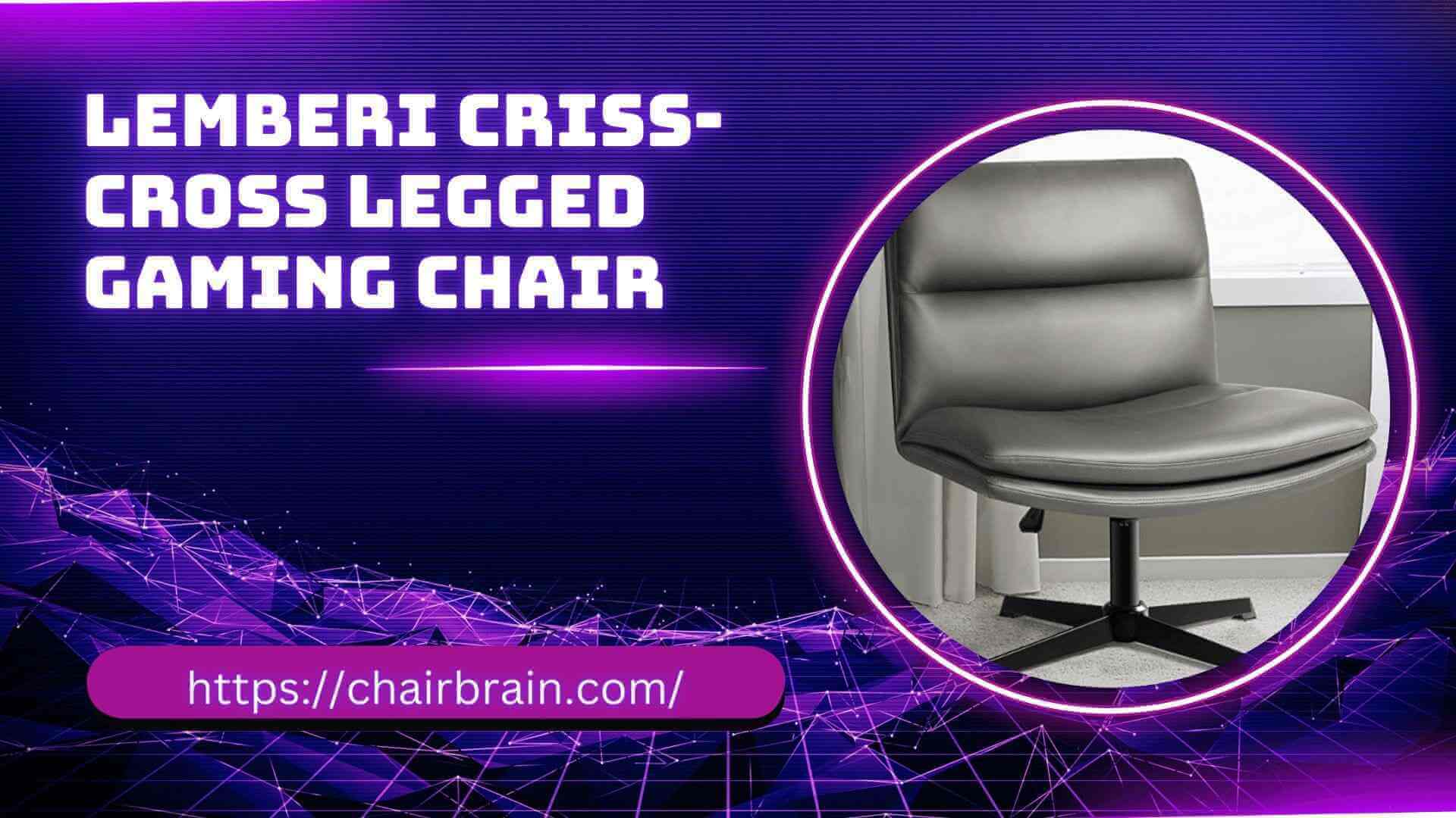 LEMBERI Criss-Cross Legged Gaming Chair