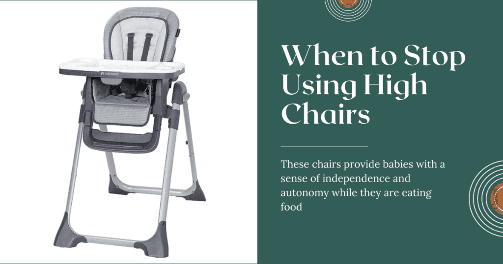 When to Stop Using High Chairs? An Ultimate Guide for FirstTime