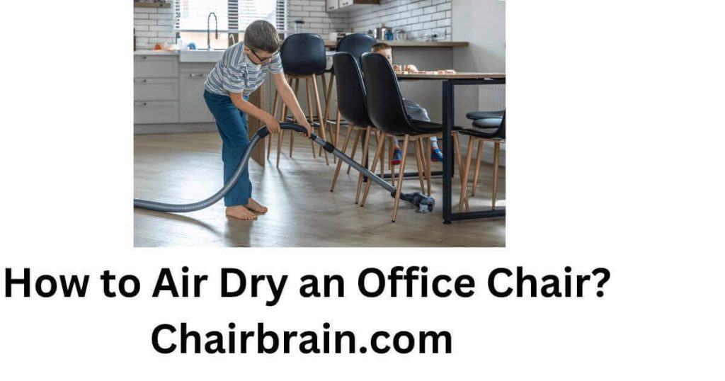 How to Air Dry an Office Chair